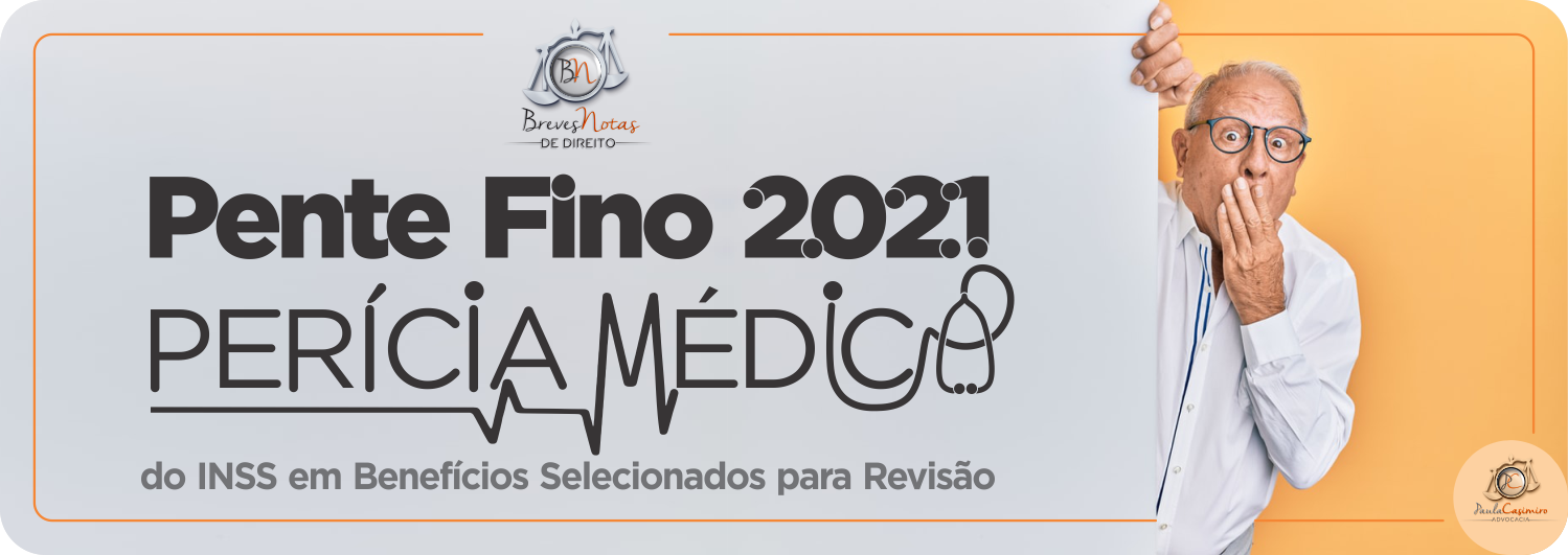 Pente Fino 2021 - Perícia Médica do INSS em Benefícios Selecionados para Revisão